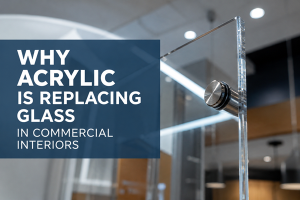 why acrylic is replacing glass